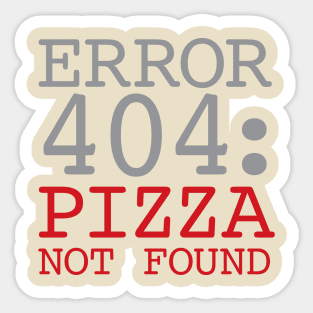 Error 404 Pizza Not Found Sticker